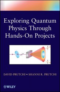 Exploring Quantum Physics Through Hands-On Projects by David and Shanni Prutchi